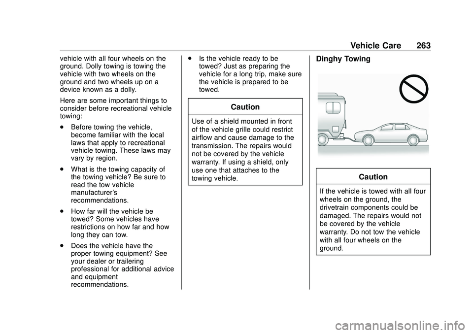 CHEVROLET IMPALA 2020 Owners Manual Chevrolet Impala Owner Manual (GMNA-Localizing-U.S./Canada-13688912) -
2020 - CRC - 6/5/19
Vehicle Care 263
vehicle with all four wheels on the
ground. Dolly towing is towing the
vehicle with two whee CHEVROLET IMPALA 2020 Owners Manual Chevrolet Impala Owner Manual (GMNA-Localizing-U.S./Canada-13688912) -
2020 - CRC - 6/5/19
Vehicle Care 263
vehicle with all four wheels on the
ground. Dolly towing is towing the
vehicle with two whee
