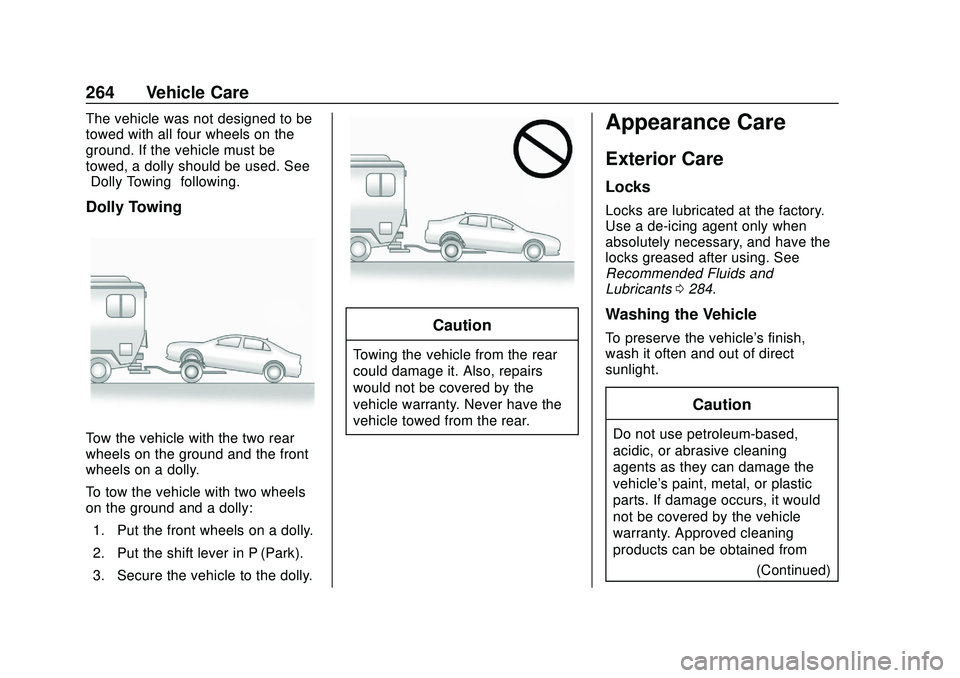 CHEVROLET IMPALA 2020 Owners Manual Chevrolet Impala Owner Manual (GMNA-Localizing-U.S./Canada-13688912) -
2020 - CRC - 6/5/19
264 Vehicle Care
The vehicle was not designed to be
towed with all four wheels on the
ground. If the vehicle CHEVROLET IMPALA 2020 Owners Manual Chevrolet Impala Owner Manual (GMNA-Localizing-U.S./Canada-13688912) -
2020 - CRC - 6/5/19
264 Vehicle Care
The vehicle was not designed to be
towed with all four wheels on the
ground. If the vehicle