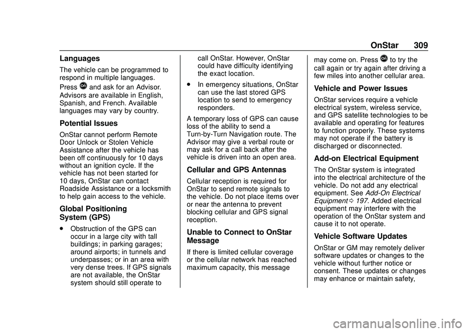 CHEVROLET IMPALA 2020  Owners Manual Chevrolet Impala Owner Manual (GMNA-Localizing-U.S./Canada-13688912) -
2020 - CRC - 6/5/19
OnStar 309
Languages
The vehicle can be programmed to
respond in multiple languages.
Press
Qand ask for an Ad