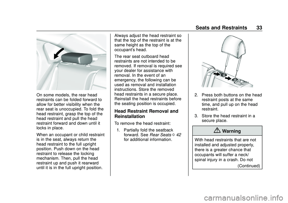 CHEVROLET IMPALA 2020 Owners Guide Chevrolet Impala Owner Manual (GMNA-Localizing-U.S./Canada-13688912) -
2020 - CRC - 6/5/19
Seats and Restraints 33
On some models, the rear head
restraints can be folded forward to
allow for better vi CHEVROLET IMPALA 2020 Owners Guide Chevrolet Impala Owner Manual (GMNA-Localizing-U.S./Canada-13688912) -
2020 - CRC - 6/5/19
Seats and Restraints 33
On some models, the rear head
restraints can be folded forward to
allow for better vi