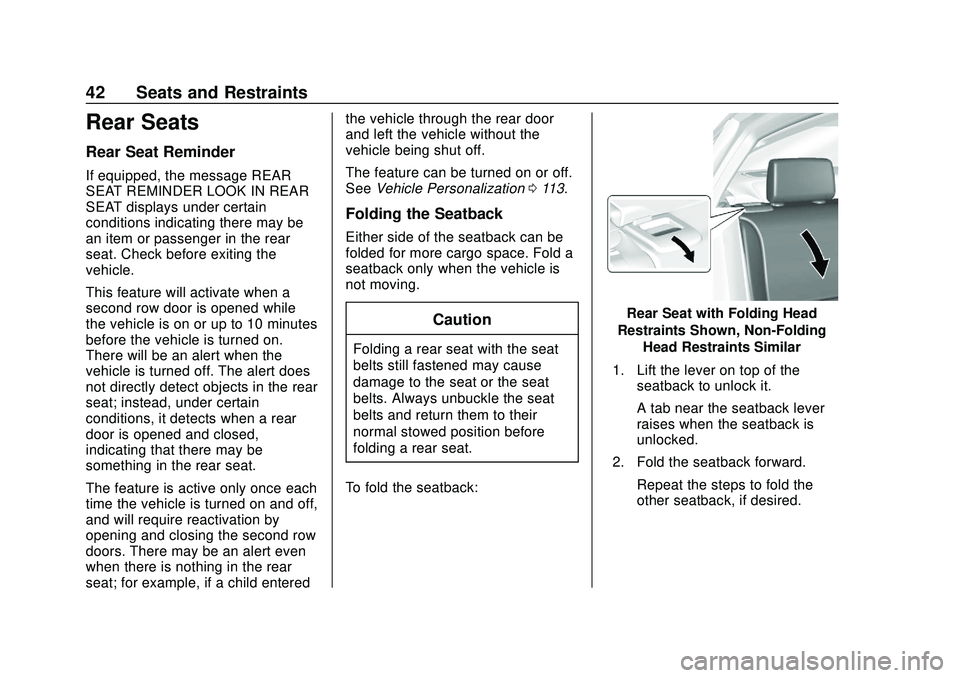 CHEVROLET IMPALA 2020 Service Manual Chevrolet Impala Owner Manual (GMNA-Localizing-U.S./Canada-13688912) -
2020 - CRC - 6/5/19
42 Seats and Restraints
Rear Seats
Rear Seat Reminder
If equipped, the message REAR
SEAT REMINDER LOOK IN REA CHEVROLET IMPALA 2020 Service Manual Chevrolet Impala Owner Manual (GMNA-Localizing-U.S./Canada-13688912) -
2020 - CRC - 6/5/19
42 Seats and Restraints
Rear Seats
Rear Seat Reminder
If equipped, the message REAR
SEAT REMINDER LOOK IN REA