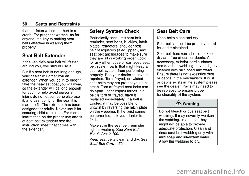 CHEVROLET IMPALA 2020  Owners Manual Chevrolet Impala Owner Manual (GMNA-Localizing-U.S./Canada-13688912) -
2020 - CRC - 6/5/19
50 Seats and Restraints
that the fetus will not be hurt in a
crash. For pregnant women, as for
anyone, the ke