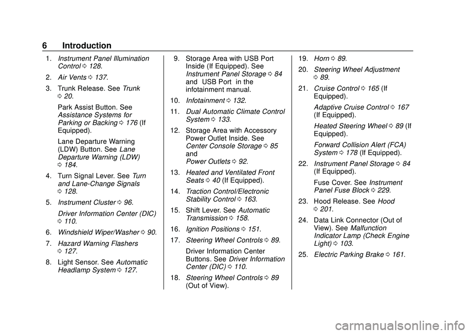 CHEVROLET IMPALA 2020  Owners Manual Chevrolet Impala Owner Manual (GMNA-Localizing-U.S./Canada-13688912) -
2020 - CRC - 6/5/19
6 Introduction
1.Instrument Panel Illumination
Control 0128.
2. Air Vents 0137.
3. Trunk Release. See Trunk
0