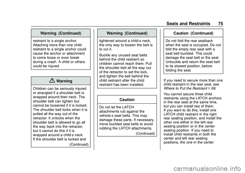 CHEVROLET IMPALA 2020 Manual PDF Chevrolet Impala Owner Manual (GMNA-Localizing-U.S./Canada-13688912) -
2020 - CRC - 6/5/19
Seats and Restraints 75
Warning (Continued)
restraint to a single anchor.
Attaching more than one child
restr CHEVROLET IMPALA 2020 Manual PDF Chevrolet Impala Owner Manual (GMNA-Localizing-U.S./Canada-13688912) -
2020 - CRC - 6/5/19
Seats and Restraints 75
Warning (Continued)
restraint to a single anchor.
Attaching more than one child
restr