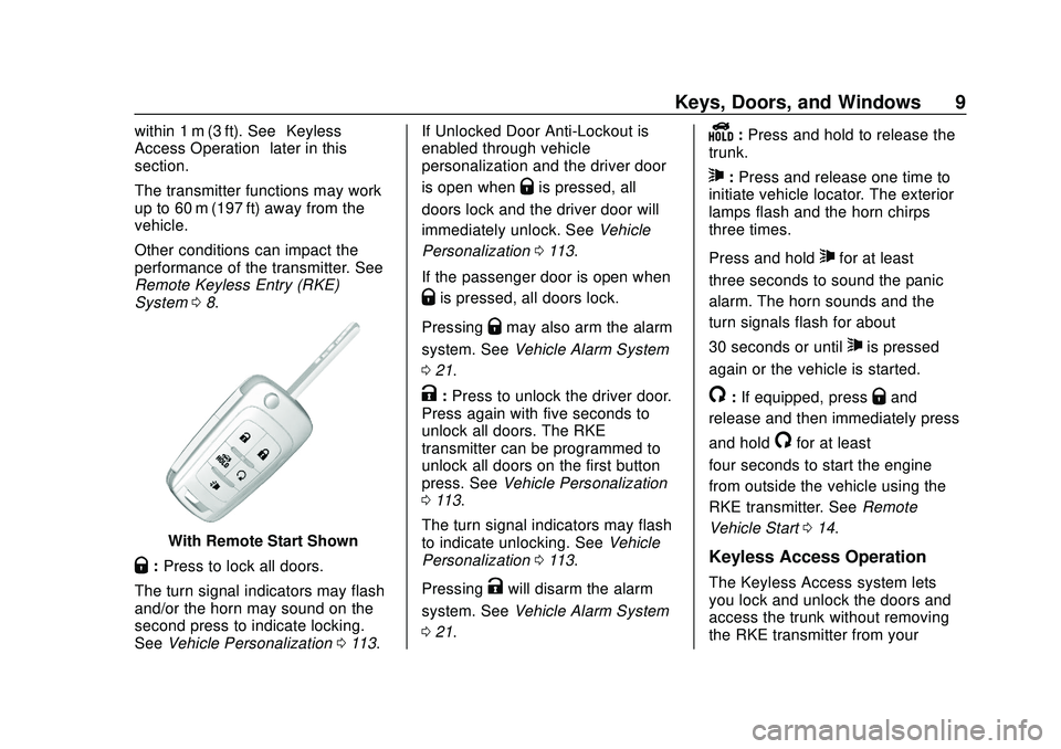 CHEVROLET IMPALA 2020  Owners Manual Chevrolet Impala Owner Manual (GMNA-Localizing-U.S./Canada-13688912) -
2020 - CRC - 6/5/19
Keys, Doors, and Windows 9
within 1 m (3 ft). See“Keyless
Access Operation” later in this
section.
The tr