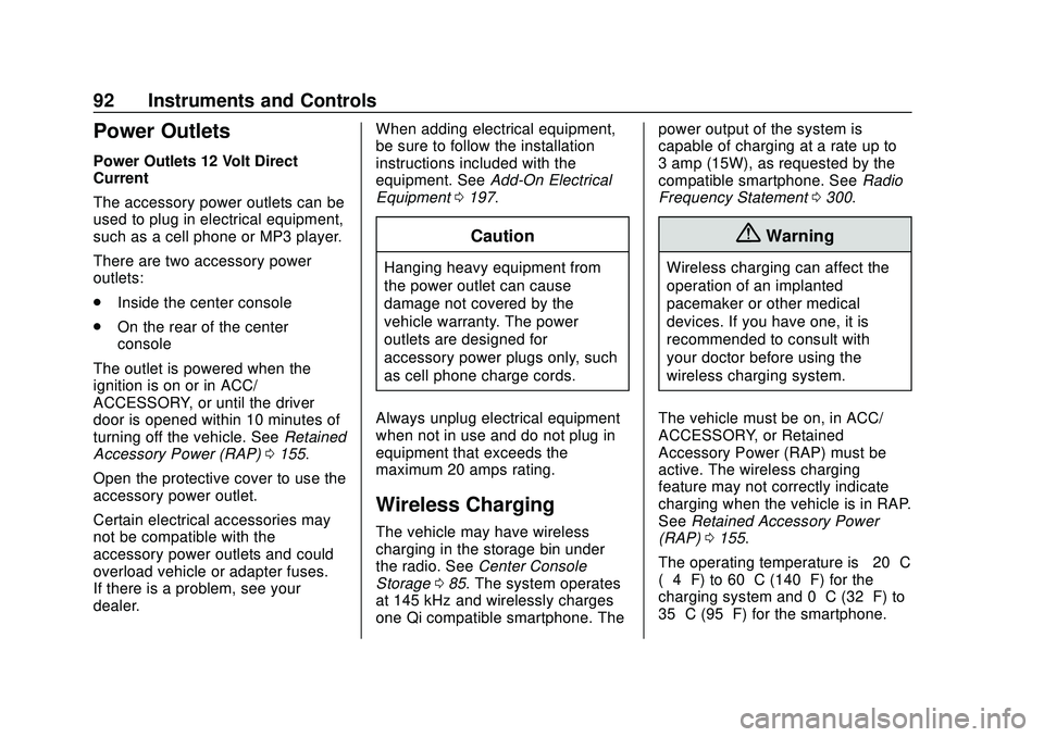 CHEVROLET IMPALA 2020  Owners Manual Chevrolet Impala Owner Manual (GMNA-Localizing-U.S./Canada-13688912) -
2020 - CRC - 6/5/19
92 Instruments and Controls
Power Outlets
Power Outlets 12 Volt Direct
Current
The accessory power outlets ca