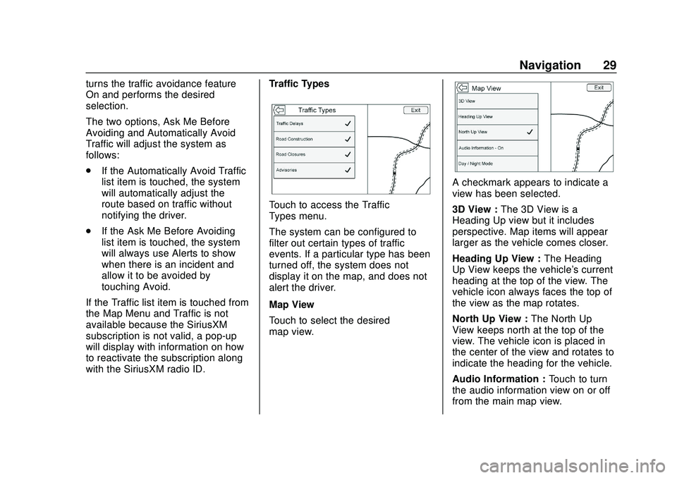 CHEVROLET IMPALA 2020 Infotainment System Manual Chevrolet Impala Infotainment Manual (2.6) (GMNA-Localizing-U.S./Canada-
14402255) - 2020 - CRC - 6/5/19
Navigation 29
turns the traffic avoidance feature
On and performs the desired
selection.
The tw CHEVROLET IMPALA 2020 Infotainment System Manual Chevrolet Impala Infotainment Manual (2.6) (GMNA-Localizing-U.S./Canada-
14402255) - 2020 - CRC - 6/5/19
Navigation 29
turns the traffic avoidance feature
On and performs the desired
selection.
The tw