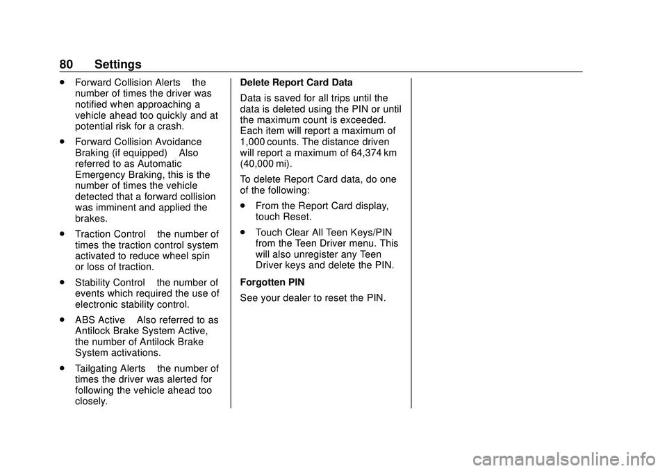 CHEVROLET IMPALA 2020 Infotainment System Manual Chevrolet Impala Infotainment Manual (2.6) (GMNA-Localizing-U.S./Canada-
14402255) - 2020 - CRC - 6/5/19
80 Settings
.Forward Collision Alerts –the
number of times the driver was
notified when appro CHEVROLET IMPALA 2020 Infotainment System Manual Chevrolet Impala Infotainment Manual (2.6) (GMNA-Localizing-U.S./Canada-
14402255) - 2020 - CRC - 6/5/19
80 Settings
.Forward Collision Alerts –the
number of times the driver was
notified when appro