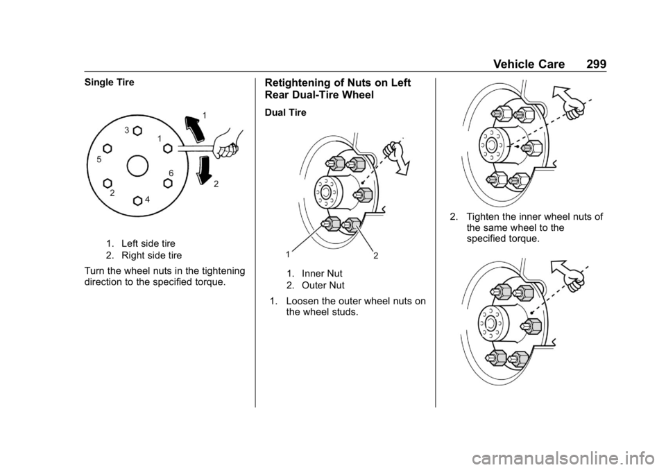 CHEVROLET LOW CAB FORWARD 2020  Owners Manual Chevrolet Low Cab Forward 5.2L Diesel Engine 4500 HD/XD/5500 HD/XD
Owner Manual (GMNA-Localizing-U.S.-13337621) - 2020 - crc - 12/5/18
Vehicle Care 299
Single Tire
1. Left side tire
2. Right side tire