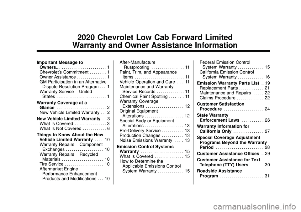 CHEVROLET LOW CAB FORWARD 2020  Limited Warranty manual Chevrolet Low Cab Forward Limited Warranty and Owner Assistance
Information (GMNA-Localizing-U.S-13336102) - 2020 - crc - 12/7/18
2020 Chevrolet Low Cab Forward Limited
Warranty and Owner Assistance I