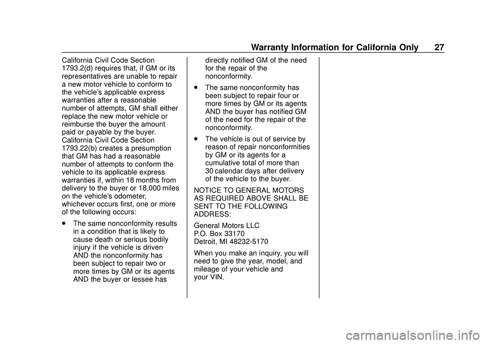 CHEVROLET LOW CAB FORWARD 2020 Limited Warranty manual Chevrolet Low Cab Forward Limited Warranty and Owner Assistance
Information (GMNA-Localizing-U.S-13336102) - 2020 - crc - 12/7/18
Warranty Information for California Only 27
California Civil Code Sect CHEVROLET LOW CAB FORWARD 2020 Limited Warranty manual Chevrolet Low Cab Forward Limited Warranty and Owner Assistance
Information (GMNA-Localizing-U.S-13336102) - 2020 - crc - 12/7/18
Warranty Information for California Only 27
California Civil Code Sect