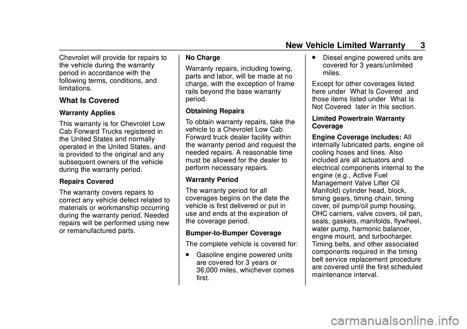 CHEVROLET LOW CAB FORWARD 2020  Limited Warranty manual Chevrolet Low Cab Forward Limited Warranty and Owner Assistance
Information (GMNA-Localizing-U.S-13336102) - 2020 - crc - 12/7/18
New Vehicle Limited Warranty 3
Chevrolet will provide for repairs to
t