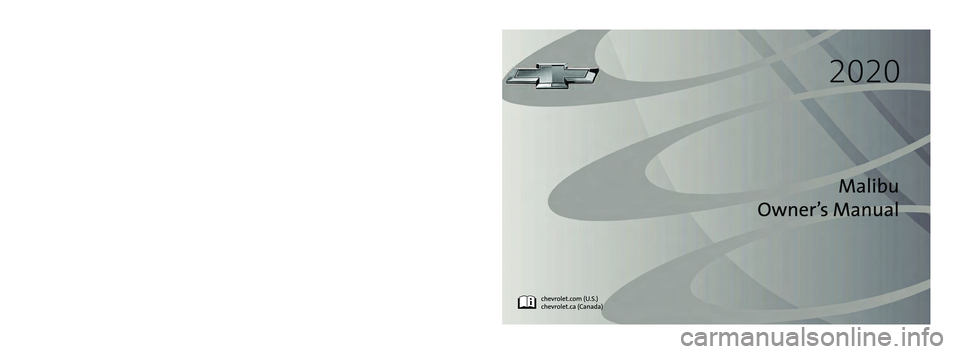 CHEVROLET MALIBU 2020 Owners Manual C
M
Y
CM
MY
CY
CMY
K
20_CHEV_Malibu_COV_en_US_84313268C_2020JAN22.ai 1 1/21/2020 7:49:2\
0 AM 20_CHEV_Malibu_COV_en_US_84313268C_2020JAN22.ai 1 1/21/2020 7:49:2\
0 AM CHEVROLET MALIBU 2020 Owners Manual C
M
Y
CM
MY
CY
CMY
K
20_CHEV_Malibu_COV_en_US_84313268C_2020JAN22.ai 1 1/21/2020 7:49:2\
0 AM 20_CHEV_Malibu_COV_en_US_84313268C_2020JAN22.ai 1 1/21/2020 7:49:2\
0 AM