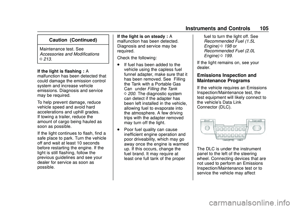 CHEVROLET MALIBU 2020  Owners Manual Chevrolet Malibu Owner Manual (GMNA-Localizing-U.S./Canada/Mexico-
13555849) - 2020 - CRC - 8/16/19
Instruments and Controls 105
Caution (Continued)
Maintenance test. See
Accessories and Modifications