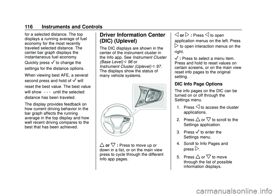CHEVROLET MALIBU 2020 Owners Manual Chevrolet Malibu Owner Manual (GMNA-Localizing-U.S./Canada/Mexico-
13555849) - 2020 - CRC - 8/16/19
116 Instruments and Controls
for a selected distance. The top
displays a running average of fuel
eco CHEVROLET MALIBU 2020 Owners Manual Chevrolet Malibu Owner Manual (GMNA-Localizing-U.S./Canada/Mexico-
13555849) - 2020 - CRC - 8/16/19
116 Instruments and Controls
for a selected distance. The top
displays a running average of fuel
eco
