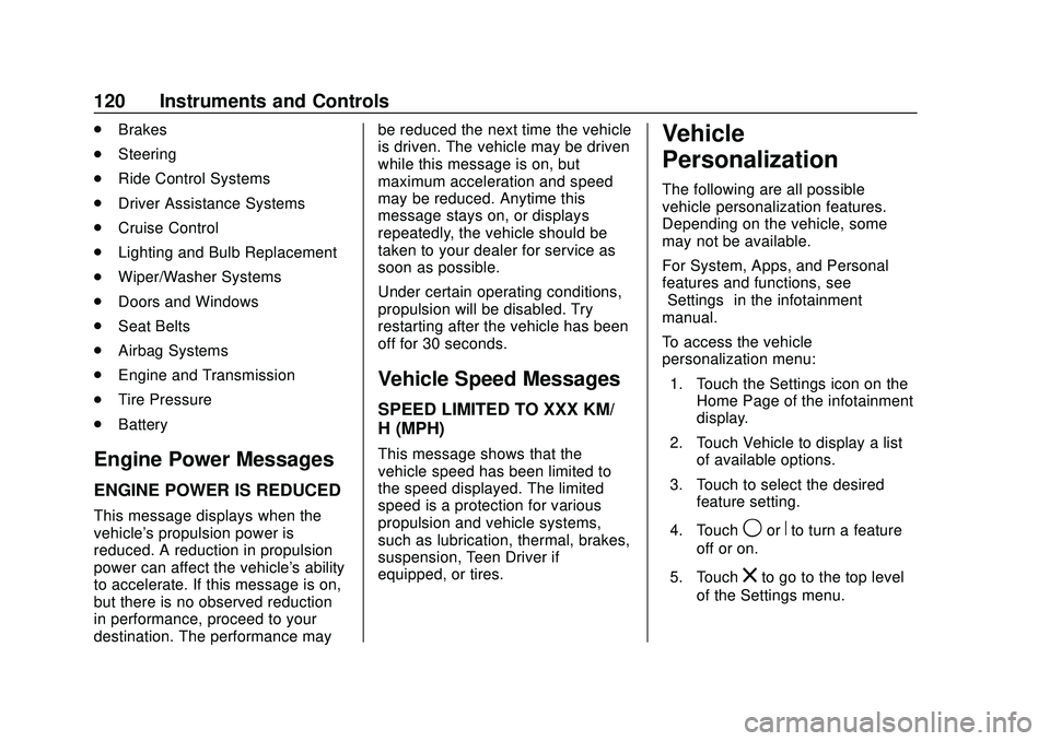 CHEVROLET MALIBU 2020 Owners Manual Chevrolet Malibu Owner Manual (GMNA-Localizing-U.S./Canada/Mexico-
13555849) - 2020 - CRC - 8/16/19
120 Instruments and Controls
.Brakes
. Steering
. Ride Control Systems
. Driver Assistance Systems
. CHEVROLET MALIBU 2020 Owners Manual Chevrolet Malibu Owner Manual (GMNA-Localizing-U.S./Canada/Mexico-
13555849) - 2020 - CRC - 8/16/19
120 Instruments and Controls
.Brakes
. Steering
. Ride Control Systems
. Driver Assistance Systems
.