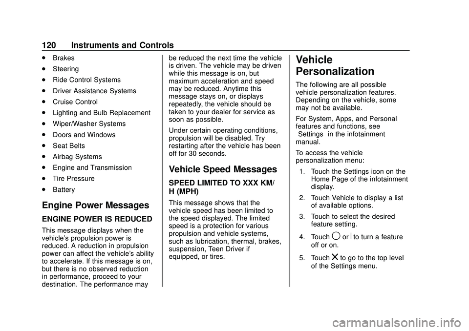 CHEVROLET MALIBU 2020  Owners Manual Chevrolet Malibu Owner Manual (GMNA-Localizing-U.S./Canada/Mexico-
13555849) - 2020 - CRC - 8/16/19
120 Instruments and Controls
.Brakes
. Steering
. Ride Control Systems
. Driver Assistance Systems
.