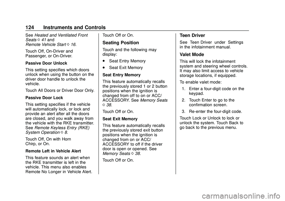 CHEVROLET MALIBU 2020  Owners Manual Chevrolet Malibu Owner Manual (GMNA-Localizing-U.S./Canada/Mexico-
13555849) - 2020 - CRC - 8/16/19
124 Instruments and Controls
SeeHeated and Ventilated Front
Seats 041 and
Remote Vehicle Start 016.
