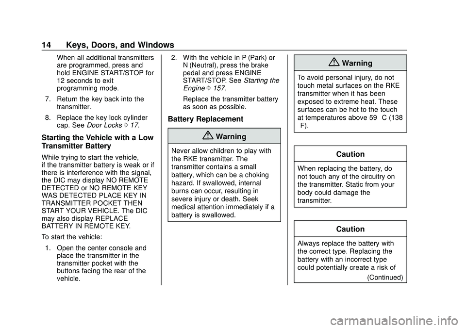 CHEVROLET MALIBU 2020  Owners Manual Chevrolet Malibu Owner Manual (GMNA-Localizing-U.S./Canada/Mexico-
13555849) - 2020 - CRC - 8/16/19
14 Keys, Doors, and Windows
When all additional transmitters
are programmed, press and
hold ENGINE S