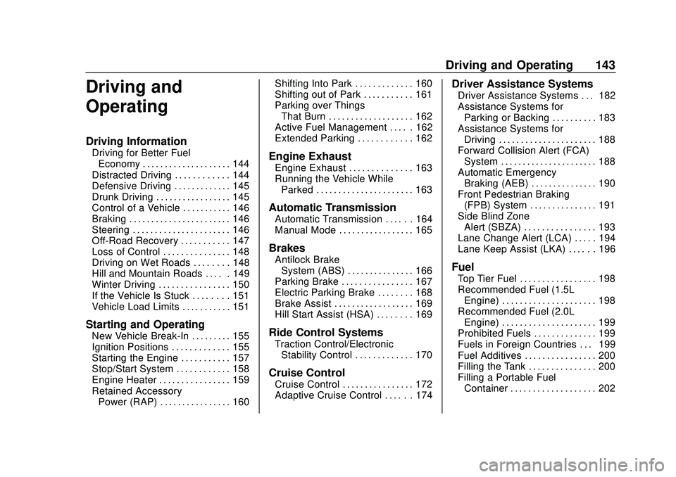 CHEVROLET MALIBU 2020  Owners Manual Chevrolet Malibu Owner Manual (GMNA-Localizing-U.S./Canada/Mexico-
13555849) - 2020 - CRC - 8/16/19
Driving and Operating 143
Driving and
Operating
Driving Information
Driving for Better FuelEconomy .