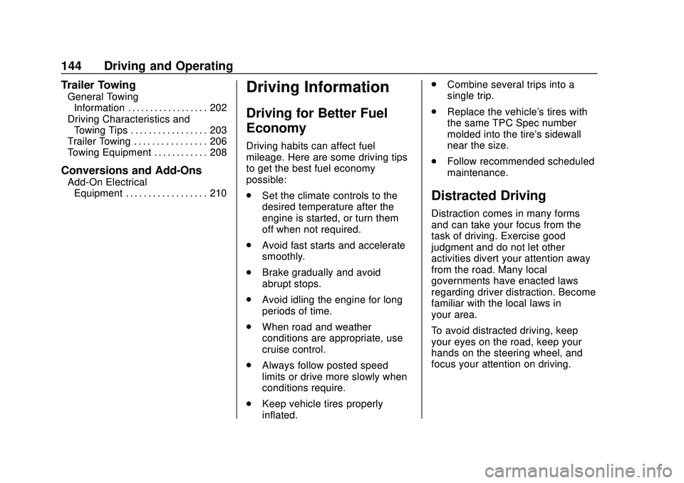 CHEVROLET MALIBU 2020 Owners Manual Chevrolet Malibu Owner Manual (GMNA-Localizing-U.S./Canada/Mexico-
13555849) - 2020 - CRC - 8/16/19
144 Driving and Operating
Trailer Towing
General TowingInformation . . . . . . . . . . . . . . . . . CHEVROLET MALIBU 2020 Owners Manual Chevrolet Malibu Owner Manual (GMNA-Localizing-U.S./Canada/Mexico-
13555849) - 2020 - CRC - 8/16/19
144 Driving and Operating
Trailer Towing
General TowingInformation . . . . . . . . . . . . . . . . .