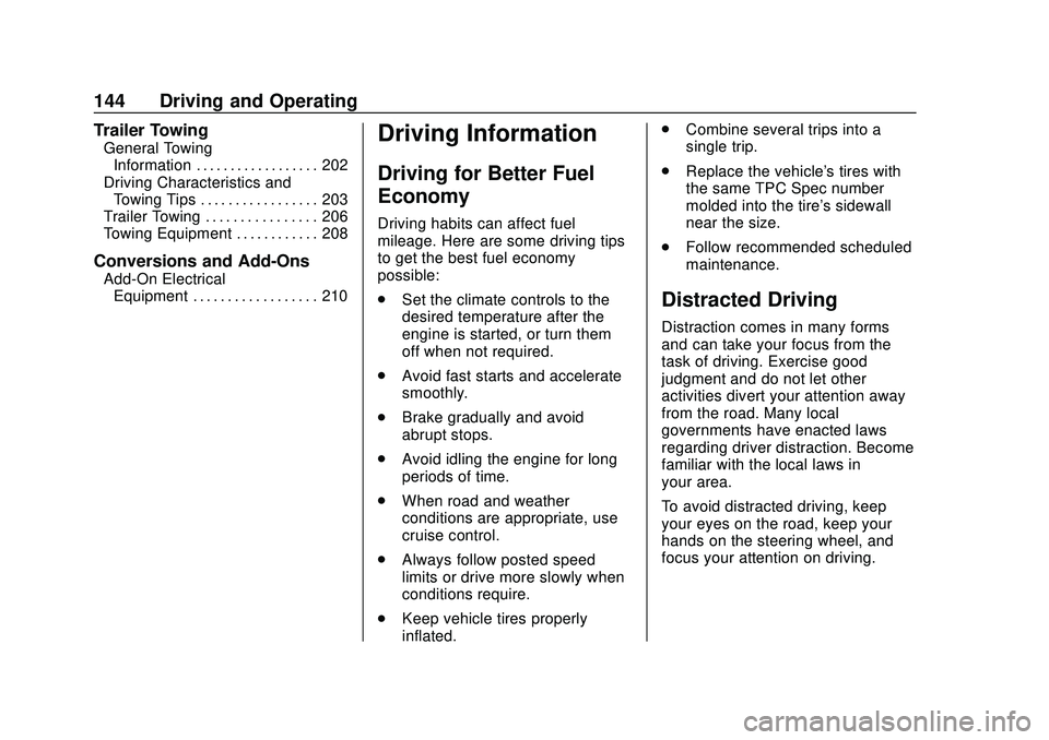 CHEVROLET MALIBU 2020  Owners Manual Chevrolet Malibu Owner Manual (GMNA-Localizing-U.S./Canada/Mexico-
13555849) - 2020 - CRC - 8/16/19
144 Driving and Operating
Trailer Towing
General TowingInformation . . . . . . . . . . . . . . . . .