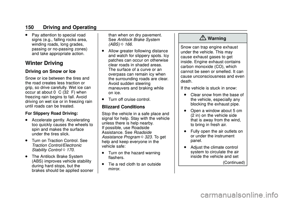 CHEVROLET MALIBU 2020 Owners Manual Chevrolet Malibu Owner Manual (GMNA-Localizing-U.S./Canada/Mexico-
13555849) - 2020 - CRC - 8/16/19
150 Driving and Operating
.Pay attention to special road
signs (e.g., falling rocks area,
winding ro CHEVROLET MALIBU 2020 Owners Manual Chevrolet Malibu Owner Manual (GMNA-Localizing-U.S./Canada/Mexico-
13555849) - 2020 - CRC - 8/16/19
150 Driving and Operating
.Pay attention to special road
signs (e.g., falling rocks area,
winding ro