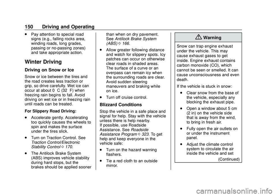 CHEVROLET MALIBU 2020  Owners Manual Chevrolet Malibu Owner Manual (GMNA-Localizing-U.S./Canada/Mexico-
13555849) - 2020 - CRC - 8/16/19
150 Driving and Operating
.Pay attention to special road
signs (e.g., falling rocks area,
winding ro