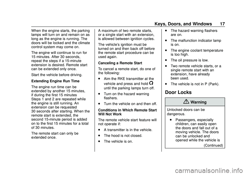 CHEVROLET MALIBU 2020  Owners Manual Chevrolet Malibu Owner Manual (GMNA-Localizing-U.S./Canada/Mexico-
13555849) - 2020 - CRC - 8/16/19
Keys, Doors, and Windows 17
When the engine starts, the parking
lamps will turn on and remain on as
