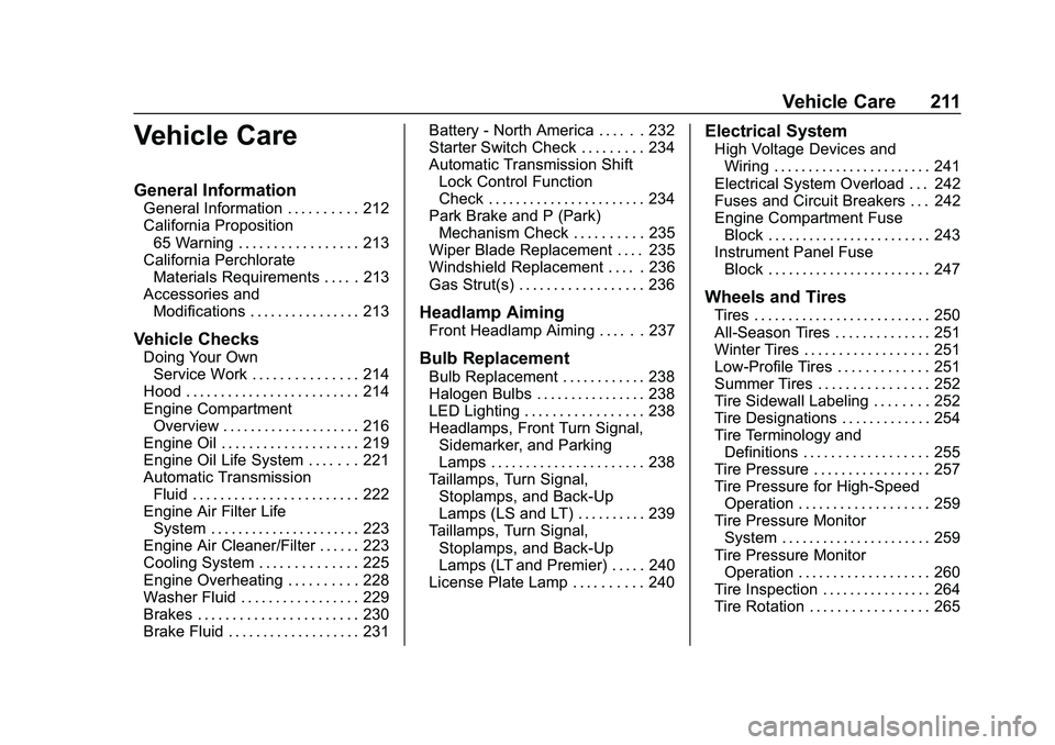 CHEVROLET MALIBU 2020  Owners Manual Chevrolet Malibu Owner Manual (GMNA-Localizing-U.S./Canada/Mexico-
13555849) - 2020 - CRC - 8/21/19
Vehicle Care 211
Vehicle Care
General Information
General Information . . . . . . . . . . 212
Califo