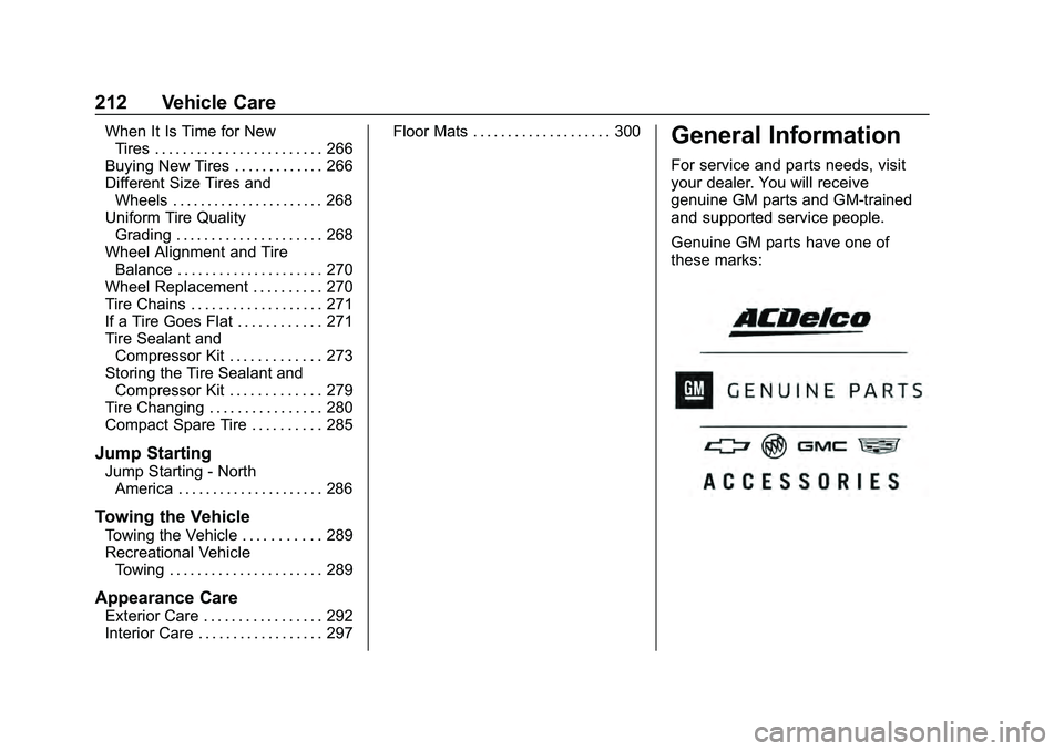 CHEVROLET MALIBU 2020  Owners Manual Chevrolet Malibu Owner Manual (GMNA-Localizing-U.S./Canada/Mexico-
13555849) - 2020 - CRC - 8/21/19
212 Vehicle Care
When It Is Time for NewTires . . . . . . . . . . . . . . . . . . . . . . . . 266
Bu