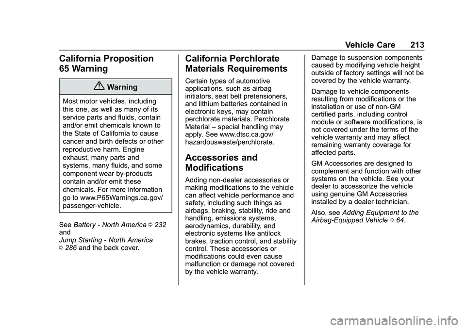 CHEVROLET MALIBU 2020  Owners Manual Chevrolet Malibu Owner Manual (GMNA-Localizing-U.S./Canada/Mexico-
13555849) - 2020 - CRC - 8/21/19
Vehicle Care 213
California Proposition
65 Warning
{Warning
Most motor vehicles, including
this one,