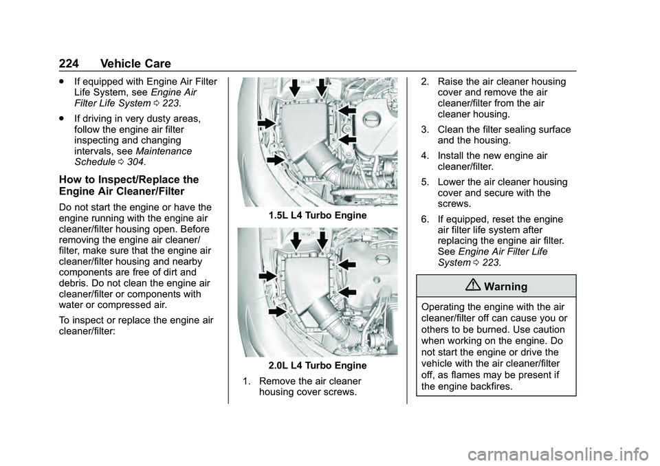 CHEVROLET MALIBU 2020  Owners Manual Chevrolet Malibu Owner Manual (GMNA-Localizing-U.S./Canada/Mexico-
13555849) - 2020 - CRC - 8/21/19
224 Vehicle Care
.If equipped with Engine Air Filter
Life System, see Engine Air
Filter Life System 