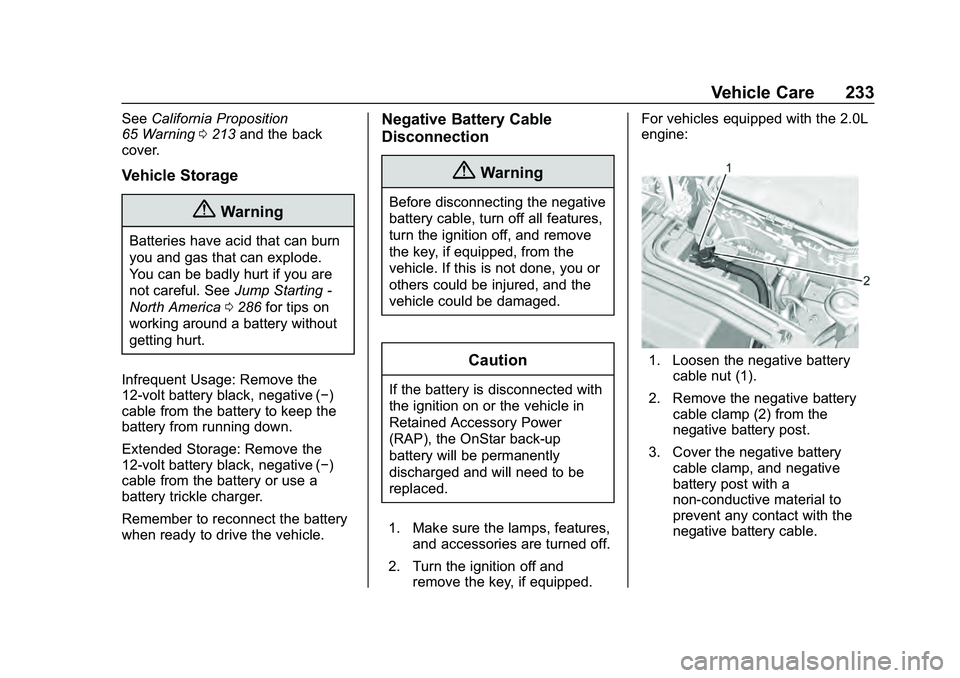 CHEVROLET MALIBU 2020  Owners Manual Chevrolet Malibu Owner Manual (GMNA-Localizing-U.S./Canada/Mexico-
13555849) - 2020 - CRC - 8/21/19
Vehicle Care 233
SeeCalifornia Proposition
65 Warning 0213 and the back
cover.
Vehicle Storage
{Warn