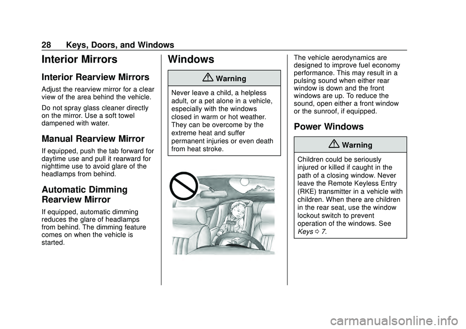 CHEVROLET MALIBU 2020  Owners Manual Chevrolet Malibu Owner Manual (GMNA-Localizing-U.S./Canada/Mexico-
13555849) - 2020 - CRC - 8/16/19
28 Keys, Doors, and Windows
Interior Mirrors
Interior Rearview Mirrors
Adjust the rearview mirror fo