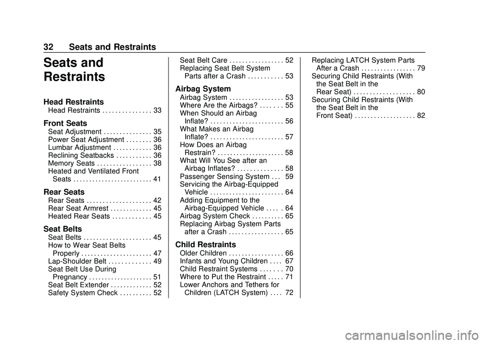 CHEVROLET MALIBU 2020  Owners Manual Chevrolet Malibu Owner Manual (GMNA-Localizing-U.S./Canada/Mexico-
13555849) - 2020 - CRC - 8/16/19
32 Seats and Restraints
Seats and
Restraints
Head Restraints
Head Restraints . . . . . . . . . . . .