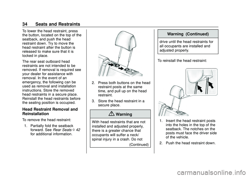 CHEVROLET MALIBU 2020  Owners Manual Chevrolet Malibu Owner Manual (GMNA-Localizing-U.S./Canada/Mexico-
13555849) - 2020 - CRC - 8/16/19
34 Seats and Restraints
To lower the head restraint, press
the button, located on the top of the
sea