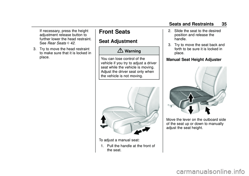 CHEVROLET MALIBU 2020  Owners Manual Chevrolet Malibu Owner Manual (GMNA-Localizing-U.S./Canada/Mexico-
13555849) - 2020 - CRC - 8/16/19
Seats and Restraints 35
If necessary, press the height
adjustment release button to
further lower th