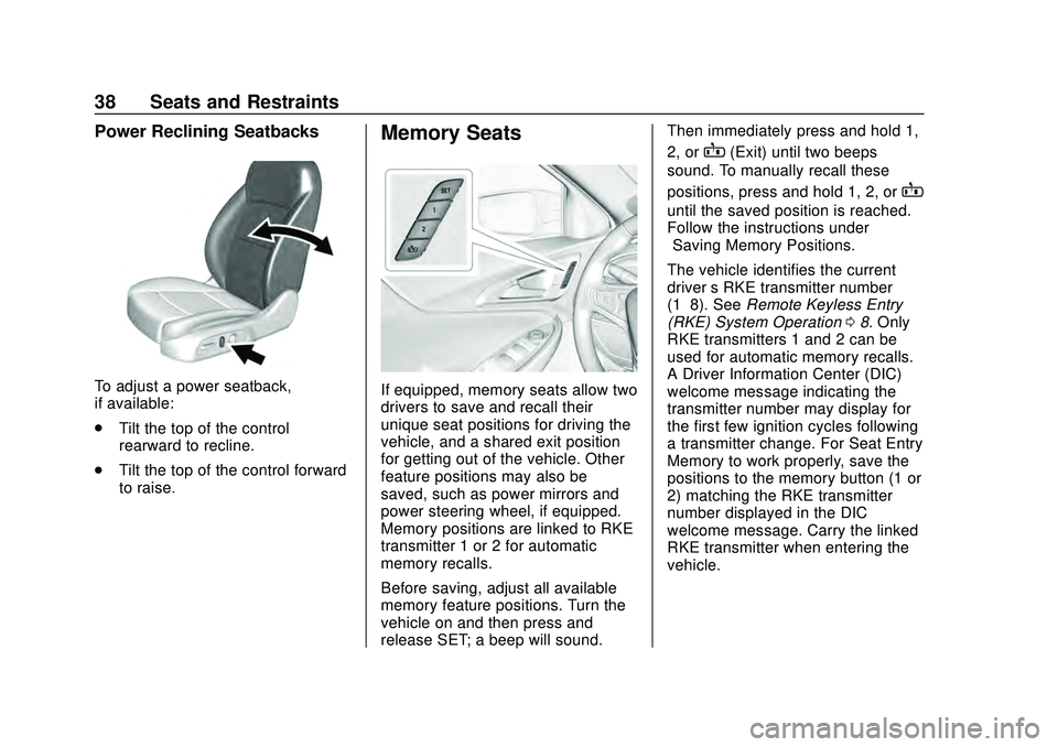 CHEVROLET MALIBU 2020  Owners Manual Chevrolet Malibu Owner Manual (GMNA-Localizing-U.S./Canada/Mexico-
13555849) - 2020 - CRC - 8/16/19
38 Seats and Restraints
Power Reclining Seatbacks
To adjust a power seatback,
if available:
.Tilt th