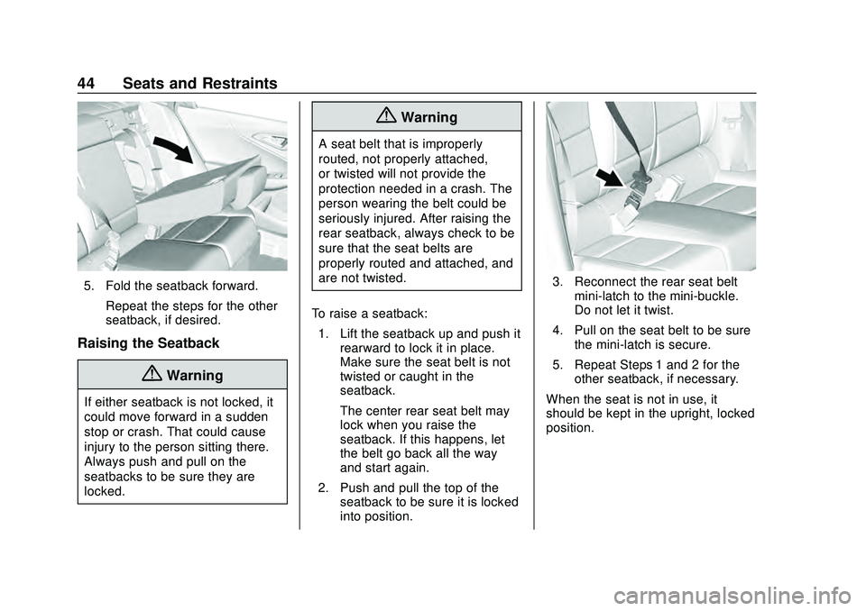 CHEVROLET MALIBU 2020 Service Manual Chevrolet Malibu Owner Manual (GMNA-Localizing-U.S./Canada/Mexico-
13555849) - 2020 - CRC - 8/16/19
44 Seats and Restraints
5. Fold the seatback forward.Repeat the steps for the other
seatback, if des CHEVROLET MALIBU 2020 Service Manual Chevrolet Malibu Owner Manual (GMNA-Localizing-U.S./Canada/Mexico-
13555849) - 2020 - CRC - 8/16/19
44 Seats and Restraints
5. Fold the seatback forward.Repeat the steps for the other
seatback, if des