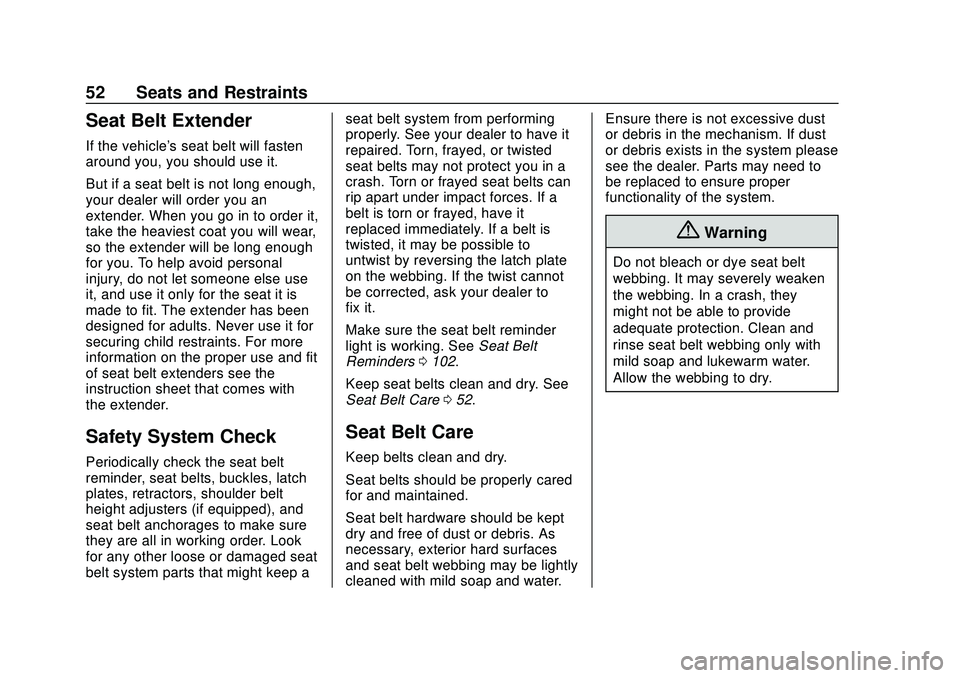 CHEVROLET MALIBU 2020  Owners Manual Chevrolet Malibu Owner Manual (GMNA-Localizing-U.S./Canada/Mexico-
13555849) - 2020 - CRC - 8/16/19
52 Seats and Restraints
Seat Belt Extender
If the vehicle's seat belt will fasten
around you, yo