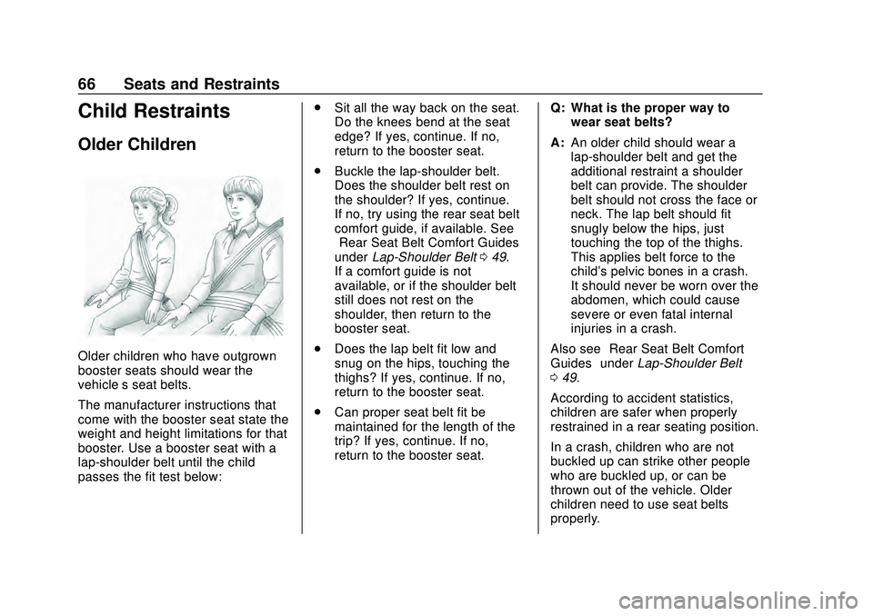 CHEVROLET MALIBU 2020 Repair Manual Chevrolet Malibu Owner Manual (GMNA-Localizing-U.S./Canada/Mexico-
13555849) - 2020 - CRC - 8/16/19
66 Seats and Restraints
Child Restraints
Older Children
Older children who have outgrown
booster sea CHEVROLET MALIBU 2020 Repair Manual Chevrolet Malibu Owner Manual (GMNA-Localizing-U.S./Canada/Mexico-
13555849) - 2020 - CRC - 8/16/19
66 Seats and Restraints
Child Restraints
Older Children
Older children who have outgrown
booster sea