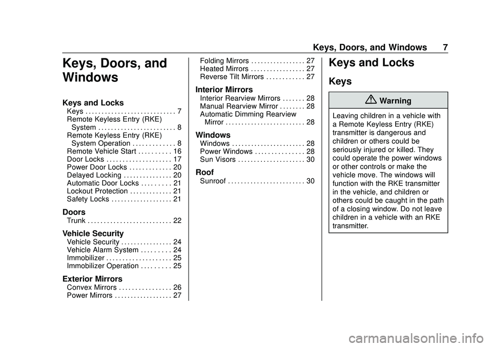 CHEVROLET MALIBU 2020  Owners Manual Chevrolet Malibu Owner Manual (GMNA-Localizing-U.S./Canada/Mexico-
13555849) - 2020 - CRC - 8/16/19
Keys, Doors, and Windows 7
Keys, Doors, and
Windows
Keys and Locks
Keys . . . . . . . . . . . . . . 