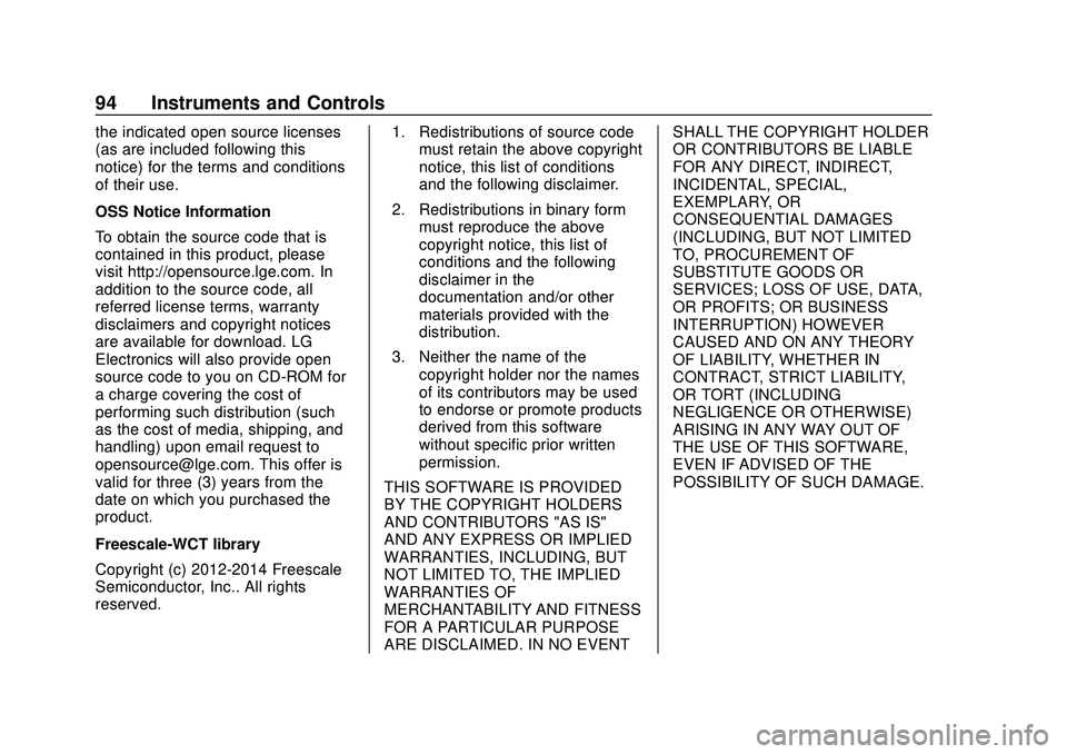 CHEVROLET MALIBU 2020 Owners Manual Chevrolet Malibu Owner Manual (GMNA-Localizing-U.S./Canada/Mexico-
13555849) - 2020 - CRC - 8/16/19
94 Instruments and Controls
the indicated open source licenses
(as are included following this
notic CHEVROLET MALIBU 2020 Owners Manual Chevrolet Malibu Owner Manual (GMNA-Localizing-U.S./Canada/Mexico-
13555849) - 2020 - CRC - 8/16/19
94 Instruments and Controls
the indicated open source licenses
(as are included following this
notic