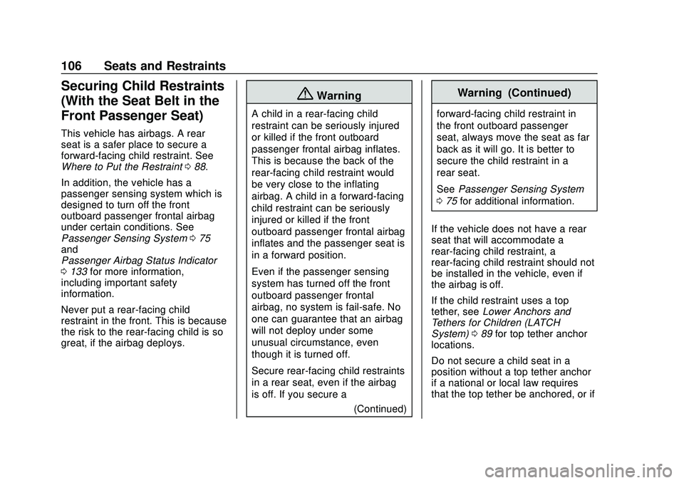 CHEVROLET SILVERADO 2020 Owners Manual Chevrolet Silverado Owner Manual (GMNA-Localizing-U.S./Canada/Mexico-
13337620) - 2020 - CTC - 1/27/20
106 Seats and Restraints
Securing Child Restraints
(With the Seat Belt in the
Front Passenger Sea CHEVROLET SILVERADO 2020 Owners Manual Chevrolet Silverado Owner Manual (GMNA-Localizing-U.S./Canada/Mexico-
13337620) - 2020 - CTC - 1/27/20
106 Seats and Restraints
Securing Child Restraints
(With the Seat Belt in the
Front Passenger Sea