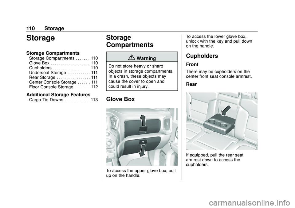 CHEVROLET SILVERADO 2020  Owners Manual Chevrolet Silverado Owner Manual (GMNA-Localizing-U.S./Canada/Mexico-
13337620) - 2020 - CTC - 1/27/20
110 Storage
Storage
Storage Compartments
Storage Compartments . . . . . . . 110
Glove Box . . . .