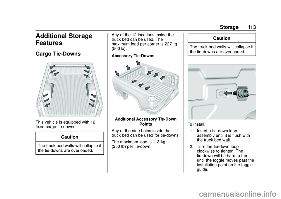 CHEVROLET SILVERADO 2020 Owners Manual Chevrolet Silverado Owner Manual (GMNA-Localizing-U.S./Canada/Mexico-
13337620) - 2020 - CTC - 1/27/20
Storage 113
Additional Storage
Features
Cargo Tie-Downs
This vehicle is equipped with 12
fixed ca CHEVROLET SILVERADO 2020 Owners Manual Chevrolet Silverado Owner Manual (GMNA-Localizing-U.S./Canada/Mexico-
13337620) - 2020 - CTC - 1/27/20
Storage 113
Additional Storage
Features
Cargo Tie-Downs
This vehicle is equipped with 12
fixed ca