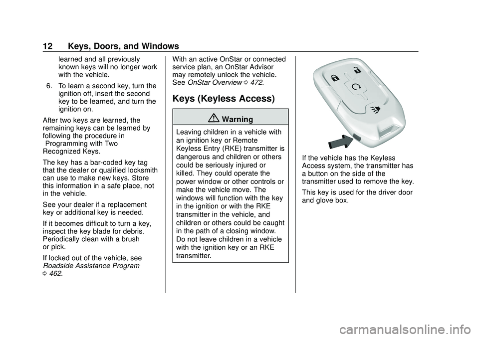 CHEVROLET SILVERADO 2020  Owners Manual Chevrolet Silverado Owner Manual (GMNA-Localizing-U.S./Canada/Mexico-
13337620) - 2020 - CTC - 1/27/20
12 Keys, Doors, and Windows
learned and all previously
known keys will no longer work
with the ve