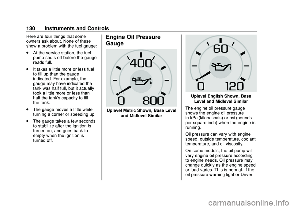 CHEVROLET SILVERADO 2020  Owners Manual Chevrolet Silverado Owner Manual (GMNA-Localizing-U.S./Canada/Mexico-
13337620) - 2020 - CTC - 1/27/20
130 Instruments and Controls
Here are four things that some
owners ask about. None of these
show 