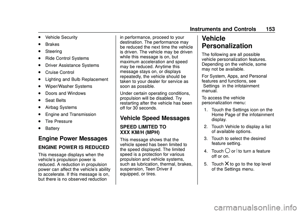 CHEVROLET SILVERADO 2020 Owners Manual Chevrolet Silverado Owner Manual (GMNA-Localizing-U.S./Canada/Mexico-
13337620) - 2020 - CTC - 1/27/20
Instruments and Controls 153
.Vehicle Security
. Brakes
. Steering
. Ride Control Systems
. Drive CHEVROLET SILVERADO 2020 Owners Manual Chevrolet Silverado Owner Manual (GMNA-Localizing-U.S./Canada/Mexico-
13337620) - 2020 - CTC - 1/27/20
Instruments and Controls 153
.Vehicle Security
. Brakes
. Steering
. Ride Control Systems
. Drive